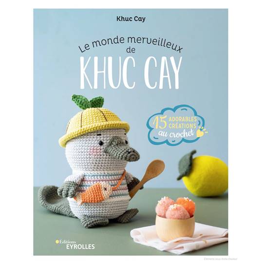 Livre "Le monde merveilleux de Khuc Cay "au Crochet